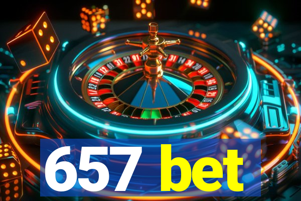 657 bet
